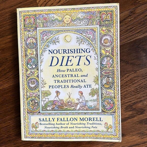 Nourishing Diets- How Paleo, Ancestral and Traditional Peoples Really Ate - Picture 1 of 5